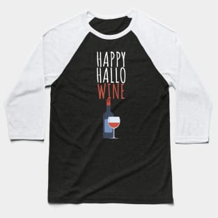 Happy hallo wine Baseball T-Shirt